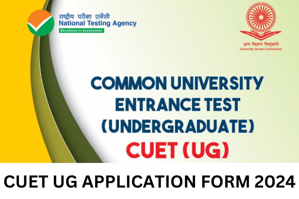 CUET UG 2024 Application Form, Eligibility, Exam Date