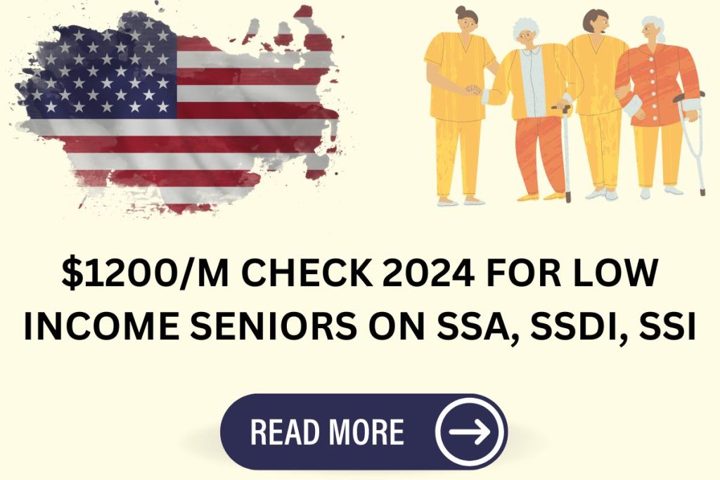 $1200/M Check 2024 for Low Income Seniors on SSA, SSDI, SSI