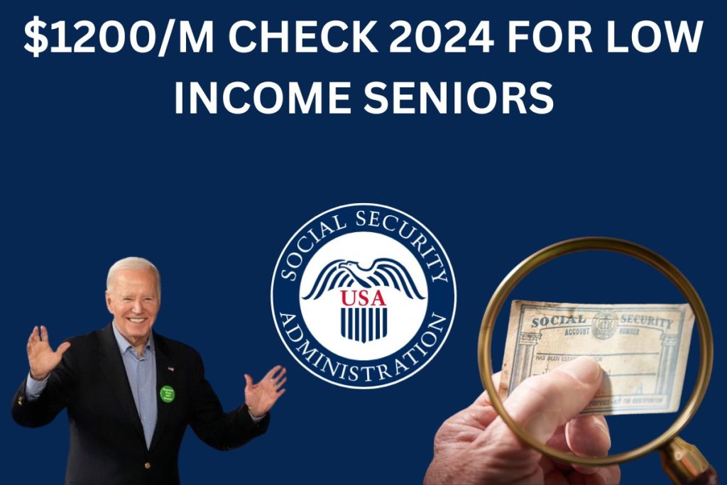 $1200/M Check 2024 for Low Income Seniors on SSA, SSDI, SSI
