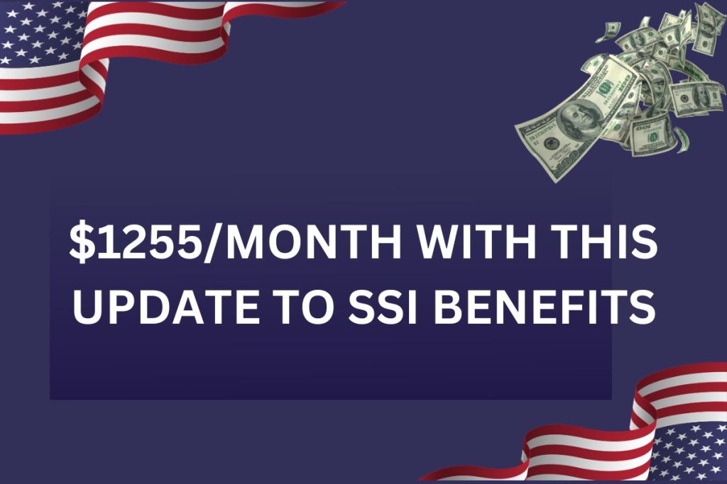 $1255/Month With This Update To SSI Benefits