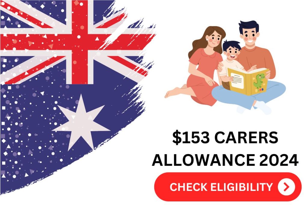 $153 Carer Allowance 2024, Eligibility, Payment Date, Process To Claim