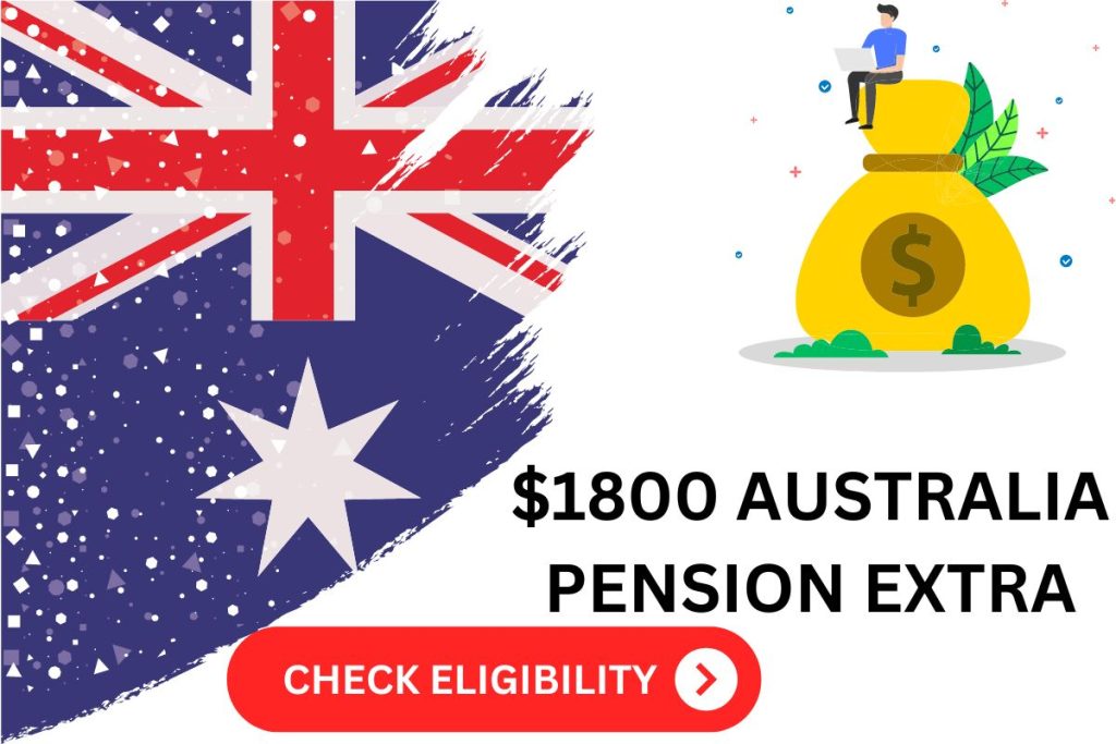 Australia $1800 Extra Pension is Coming: When Will It Pay? Who Qualifies? Check the facts