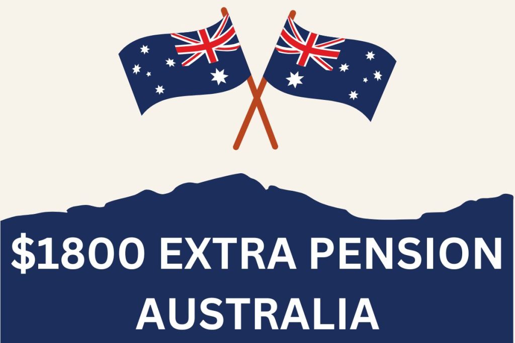 $1800 Extra Pension Australia 2024 - Payment Dates, Fact Check & Eligibility