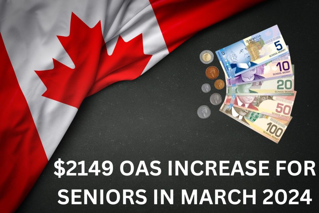 CRA Announces $2149 OAS Increase for Seniors in March 2024