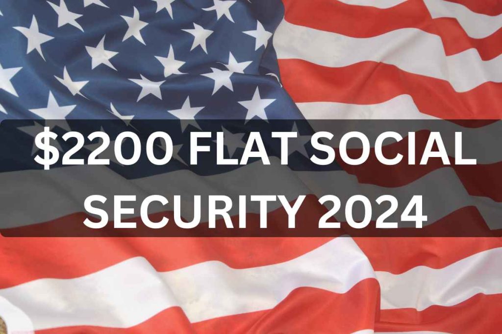 $2200 Flat Social Security 2024