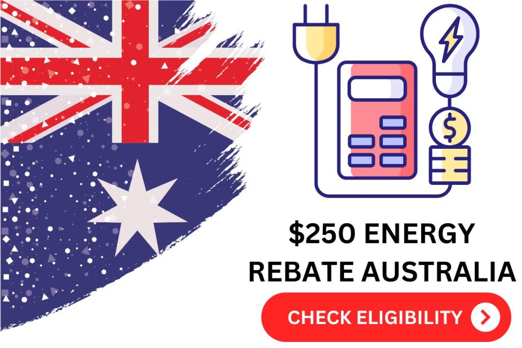 $250 Energy Rebate Australia 2024 - Eligibility