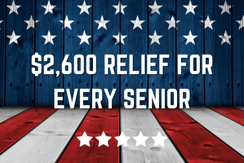 $2,600 Relief For Every Senior on Social Security SSI SSDI VA