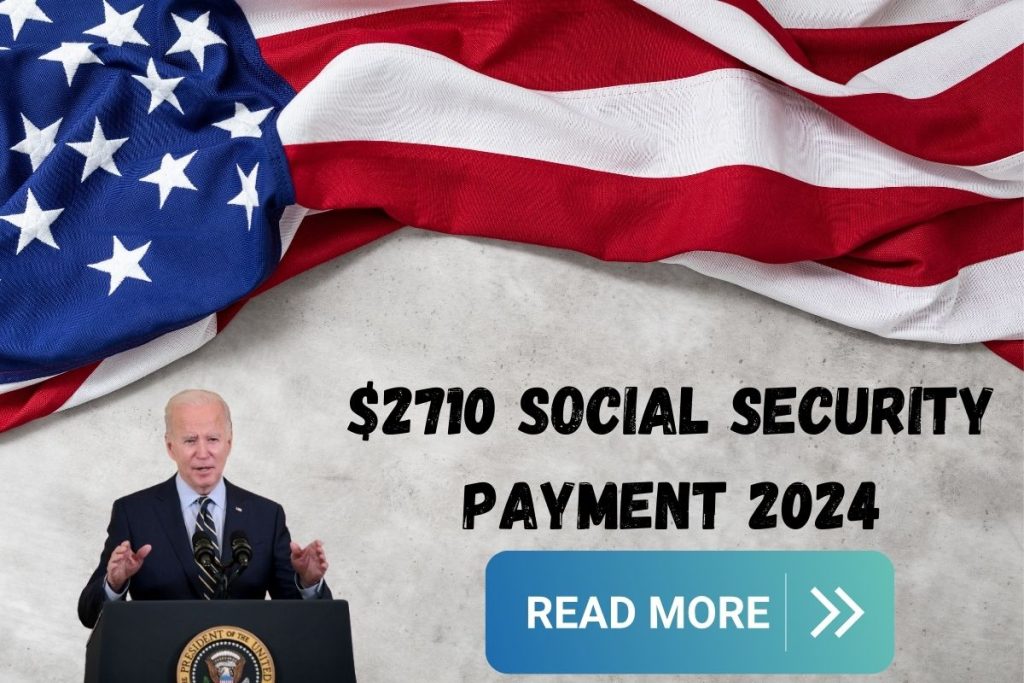 $2710 Social Security Payment 2024 - March, 20 Release Date, Check Eligibility