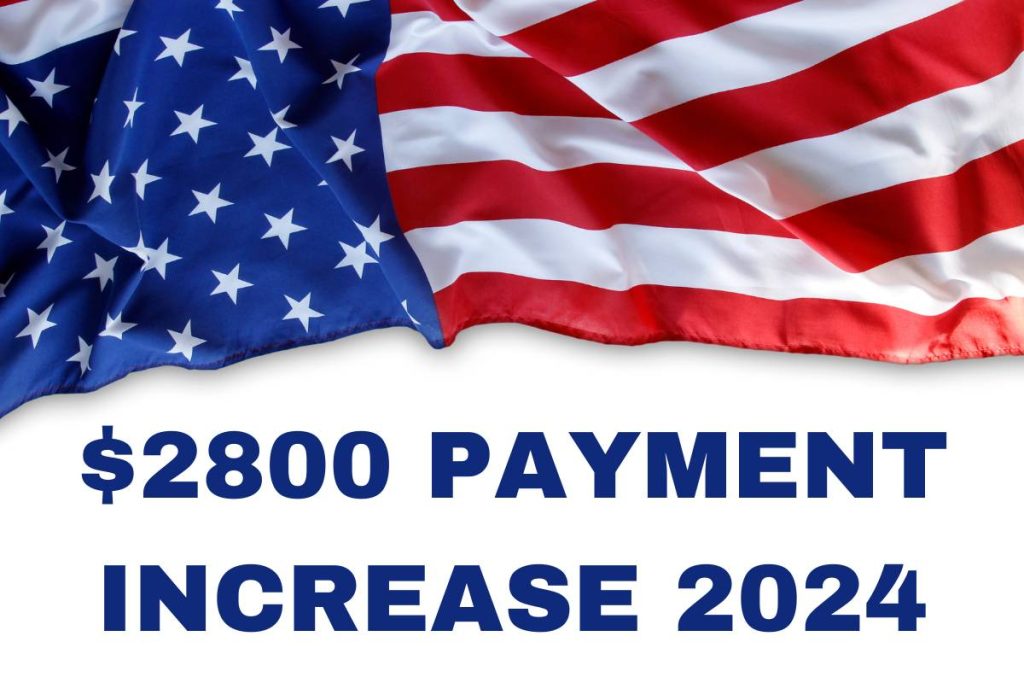 $2,800 Payment Increase 2024