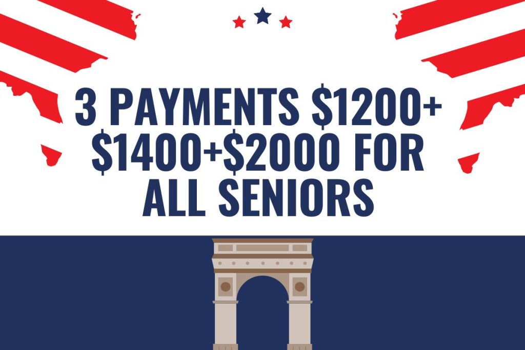 3 Payments $1200+$1400+$2000 For All Seniors
