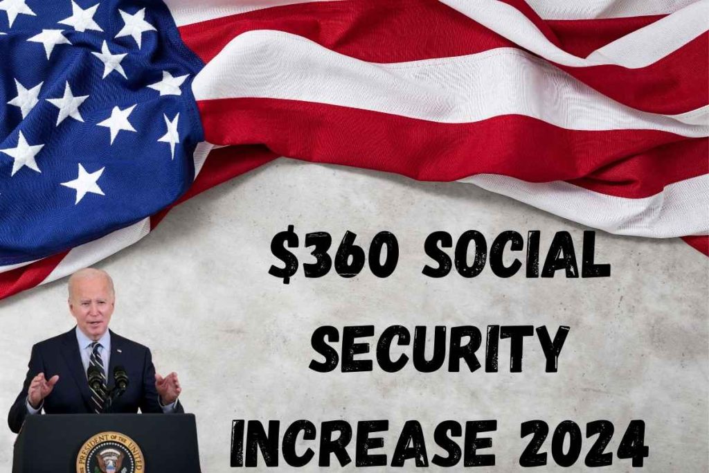 $360 SOCIAL SECURITY INCREASE 2024