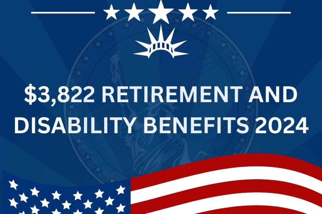 $3,822 Retirement and disability Benefits 2024