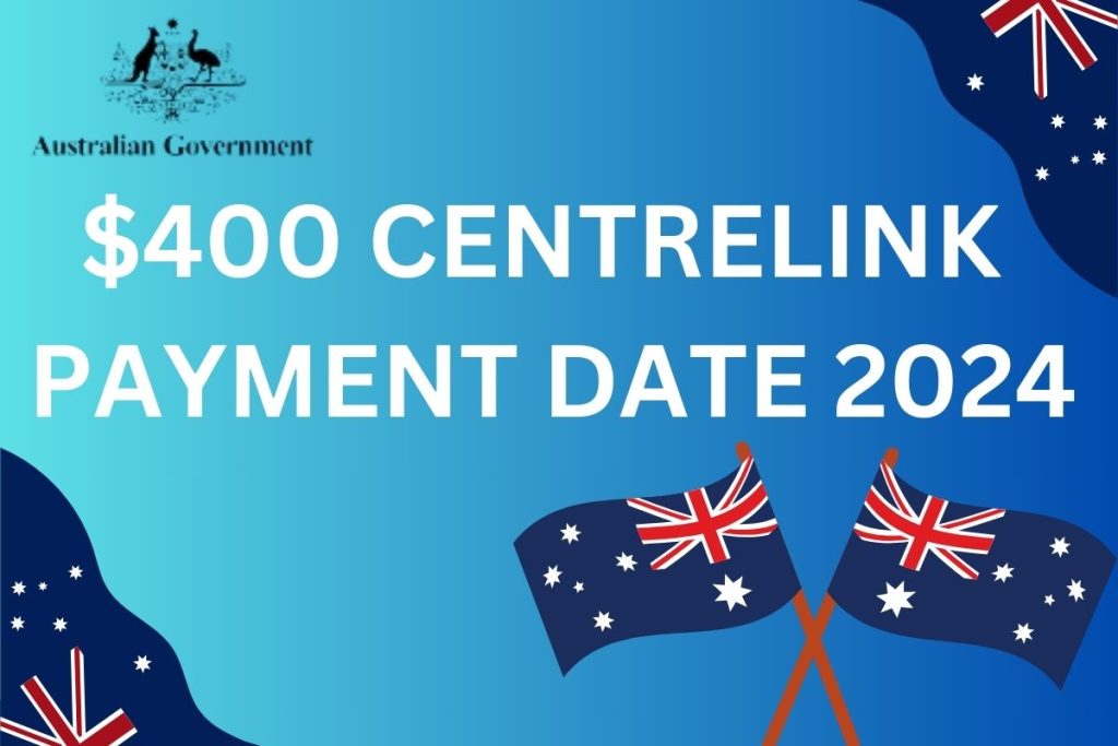 $400 Centrelink Payment Date 2024