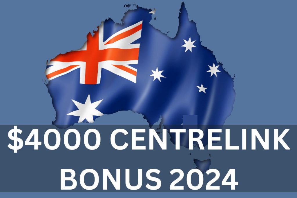 $4000 Centrelink Bonus 2024
