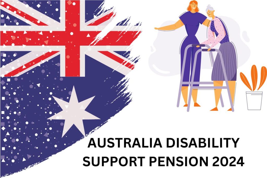 Increase in Australia Disability Support Pension 2024: Potential Amount, Dates of Payment and Eligibility