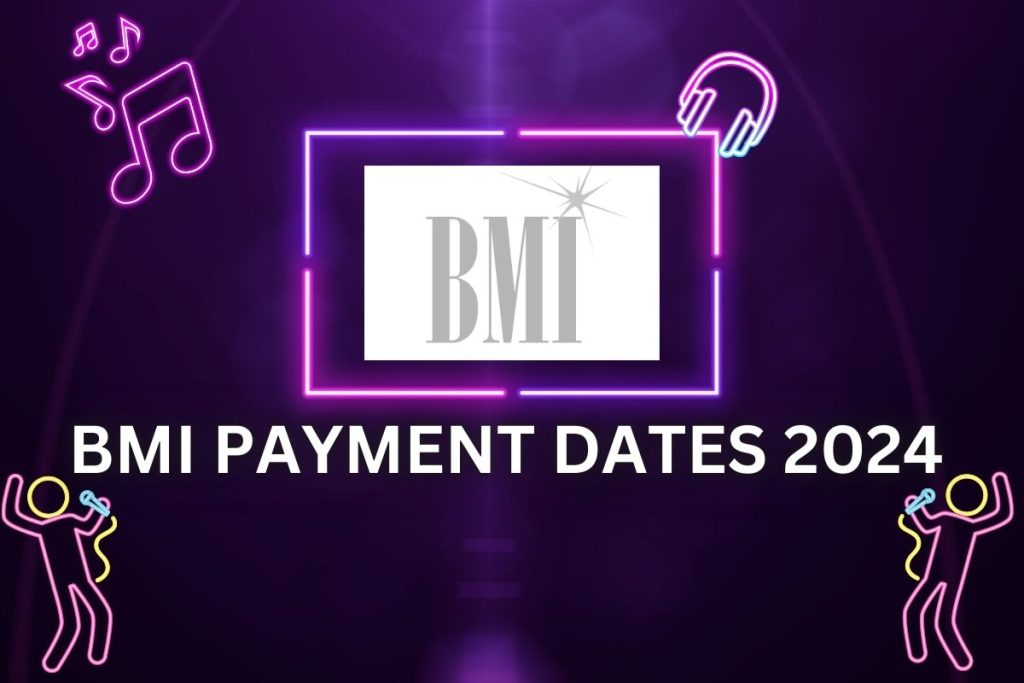BMI Payment Schedule 2024, Royalties Payment Date