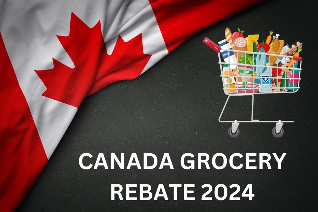 Canada Grocery Rebate 2024 - March Grocery Rebate Amount, Payment Date & Eligibility