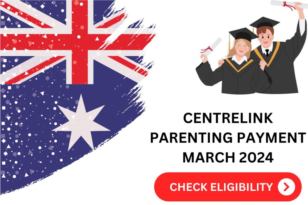 Centrelink Parenting Payment Australia March 2024: Payment Amount & Eligibility