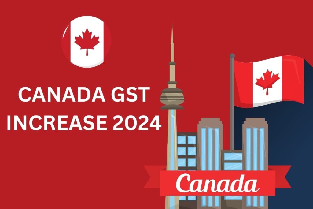 Canada GST Increase 2024