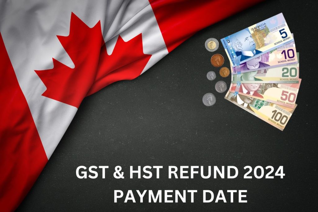 GST & HST Refund 2024 - Know Status, Schedule, Amount, Eligibility