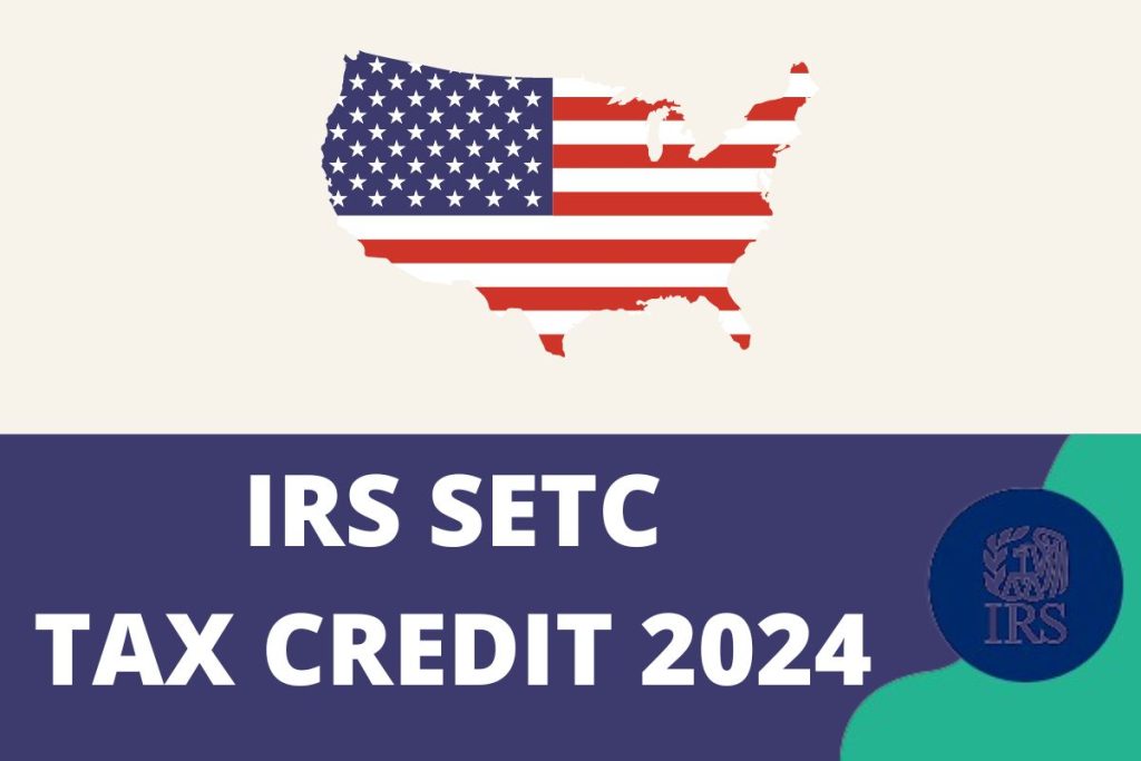 IRS SETC Tax Credit 2024