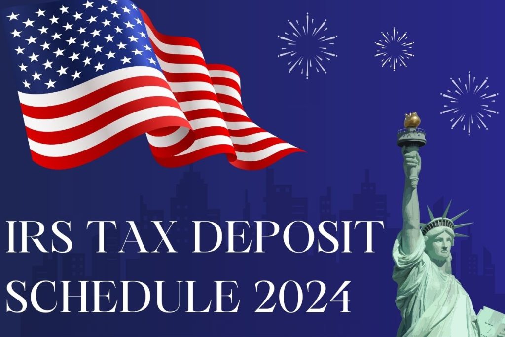 IRS Deposit Schedule 2024 Tax Refund Dates, Payment Amount & Eligibility