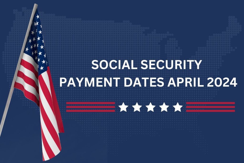 Social Security Payment Dates April 2024
