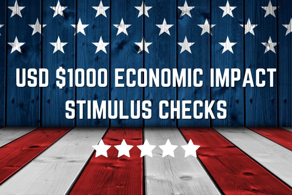 USD $1,000 Economic Impact Stimulus Checks: Who Will Get These Payments?
