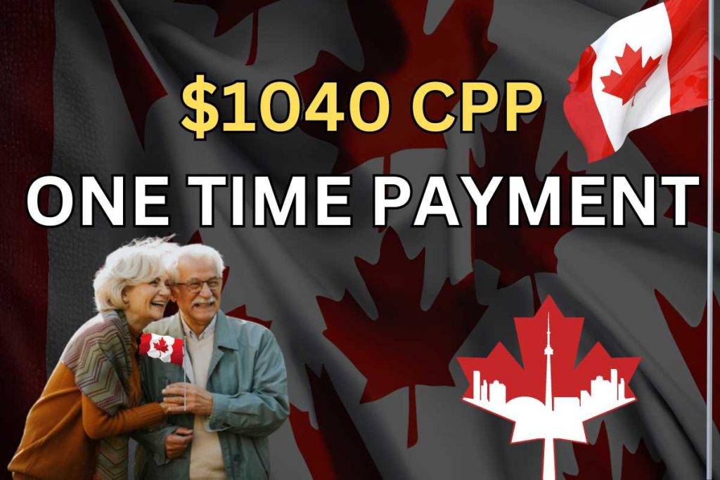 $1040 CPP One Time Payment 2024