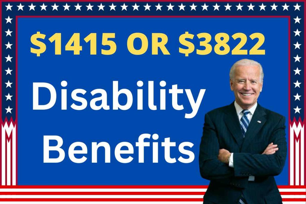 $1415 Or $3822 Disability Benefits 2024 - Know Update For SSDI & SSI
