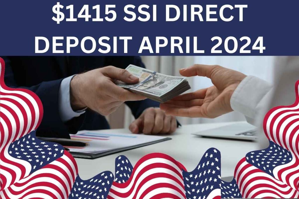 $1415 SSI Direct Deposit April 2024 - Social Security Payment Date, Eligibility