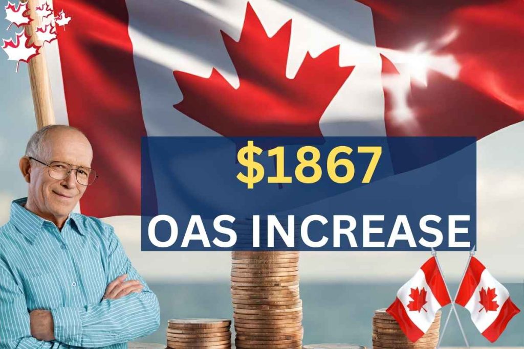 $1867 OAS Increase 2024