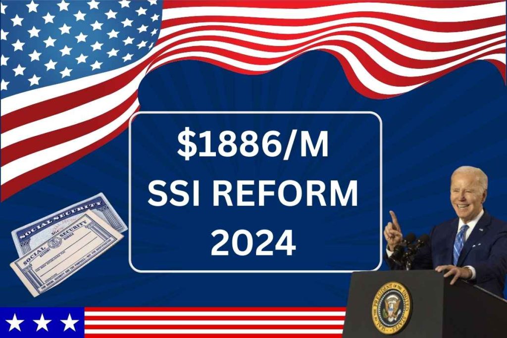 $1,886/M SSI Reform April 2024 - Know Eligibility & Payment Date