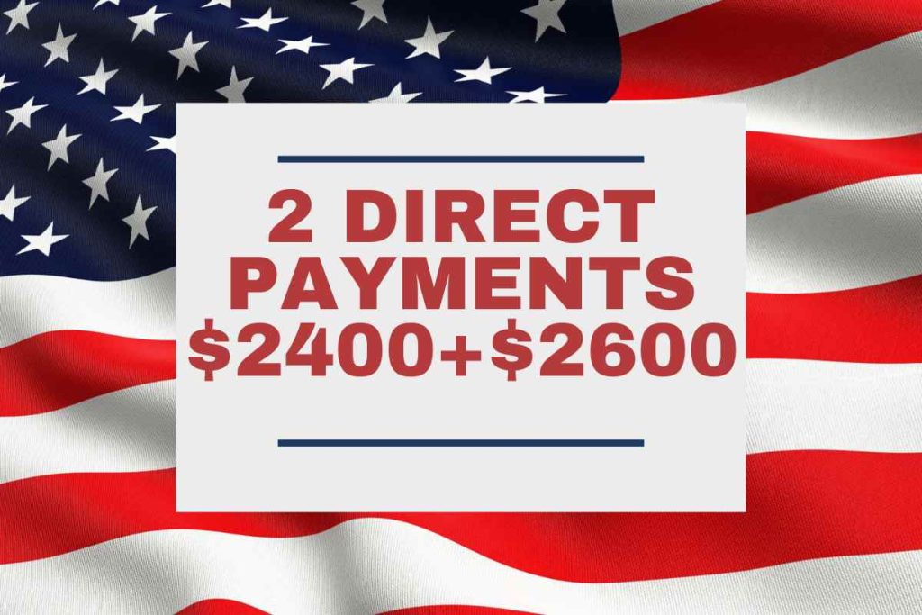 2 Direct Payments $2,400+$2,600 For Social Security SSI SSDI