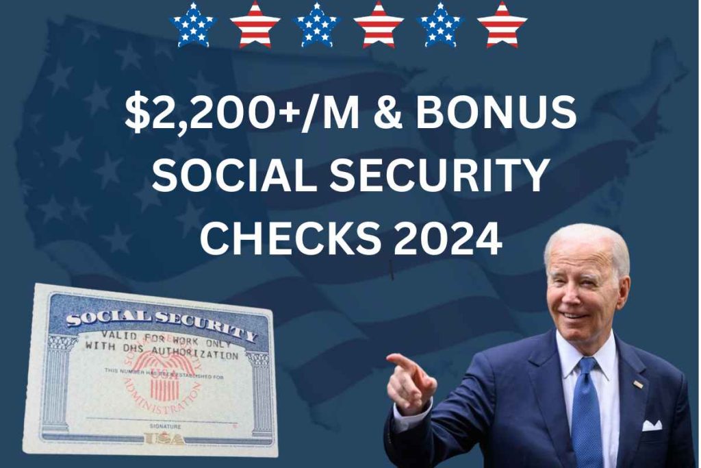 $2,200+/M & Bonus Social Security Checks 2024