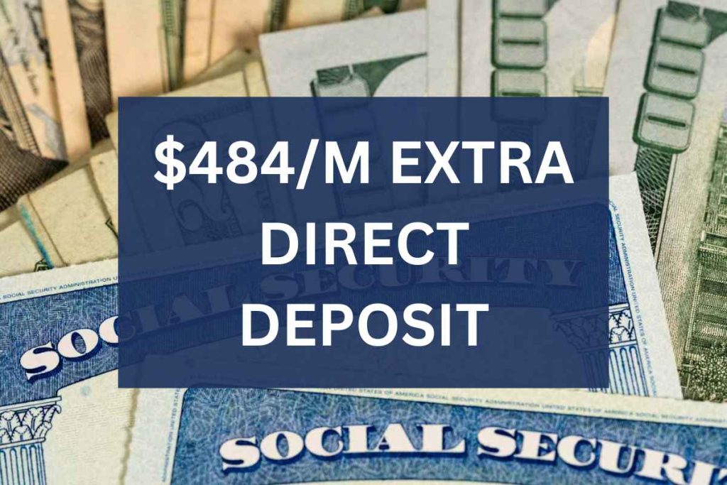 $484/M Extra Direct Deposit Date April 2024 - Payment For Social Security SSI SSDI