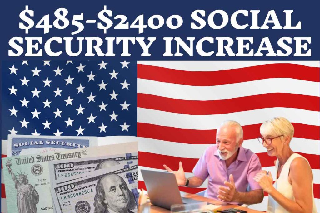 $485-$2400 Social Security Increase 2024