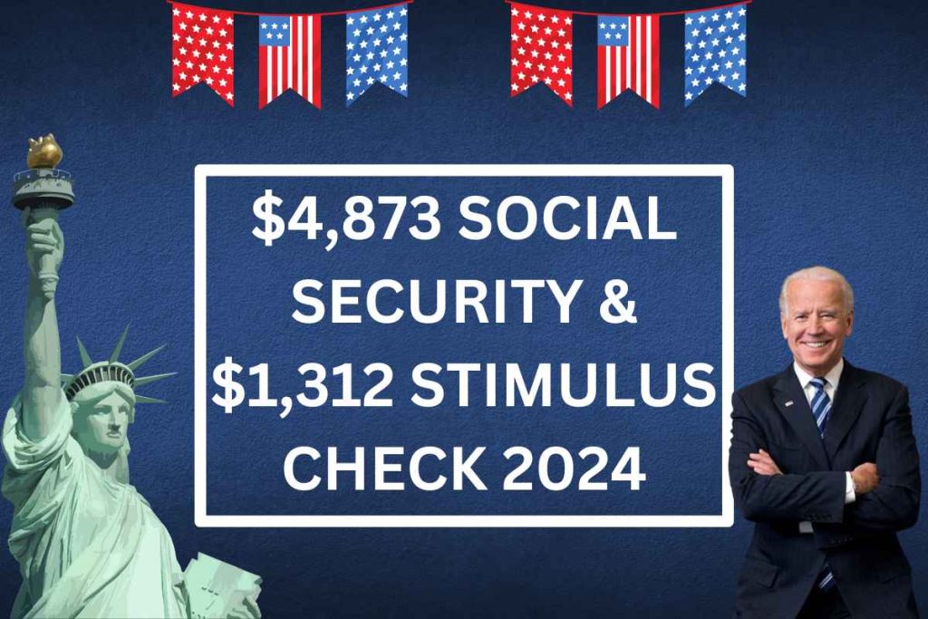 $4,873 Social Security & $1,312 Stimulus Check April 2024