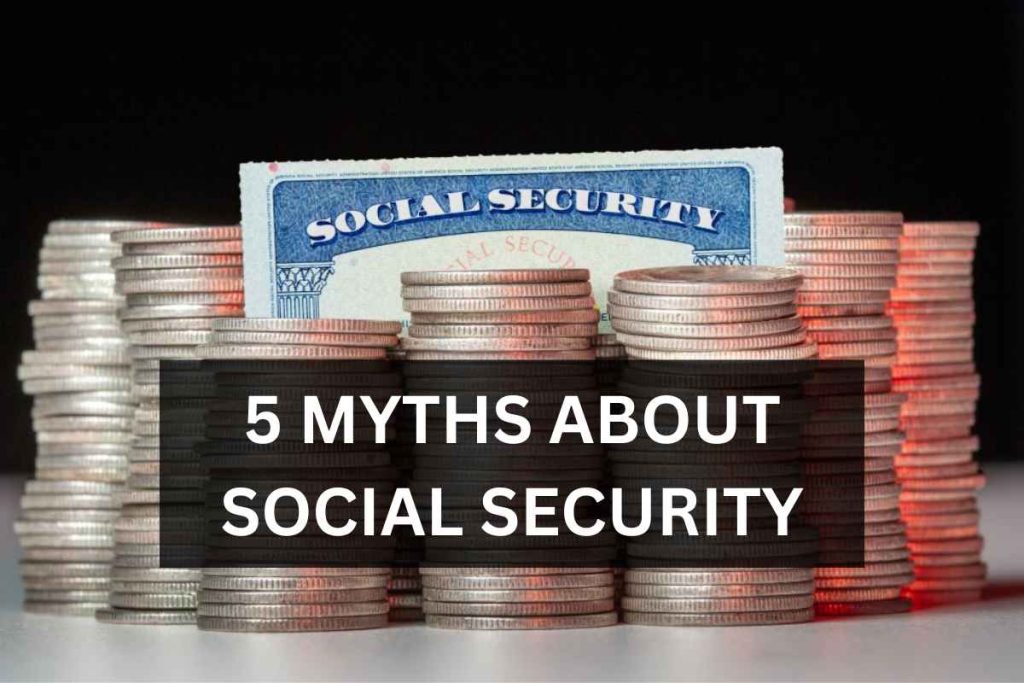 5 Myths About Social Security 2024