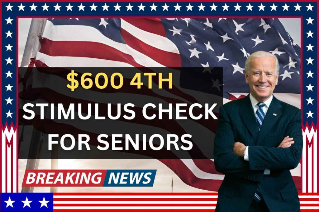 $600 Fourth Stimulus Check Coming for Seniors