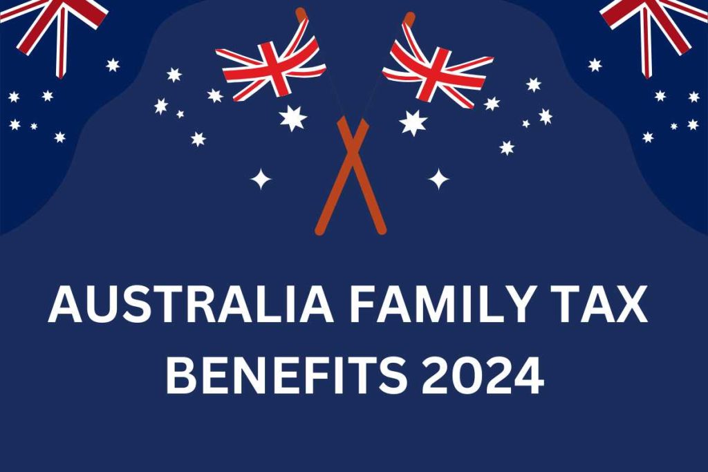 Australia Family Tax Benefits 2024