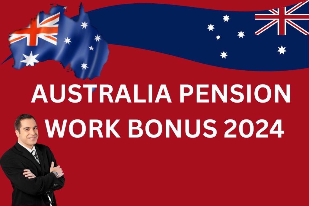 Australia Pension Work Bonus 2024