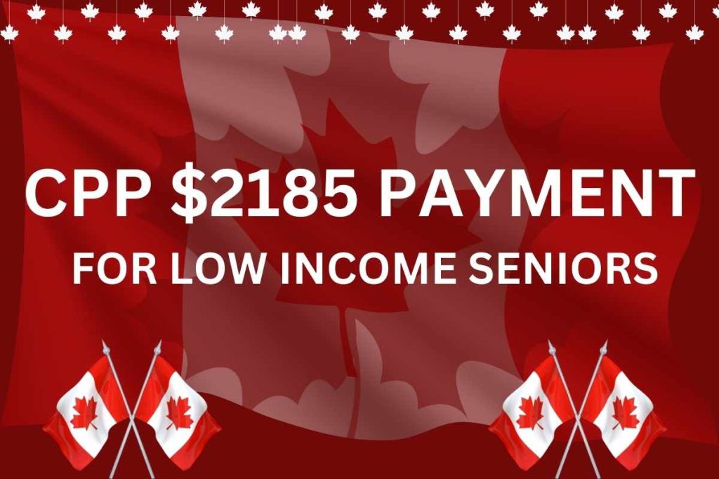 CPP $2185 Payment For Low Income Seniors