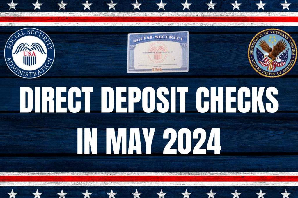 Direct Deposit Checks To Expect in May 2024 - Know SSI, SSDI & VA Payment Dates