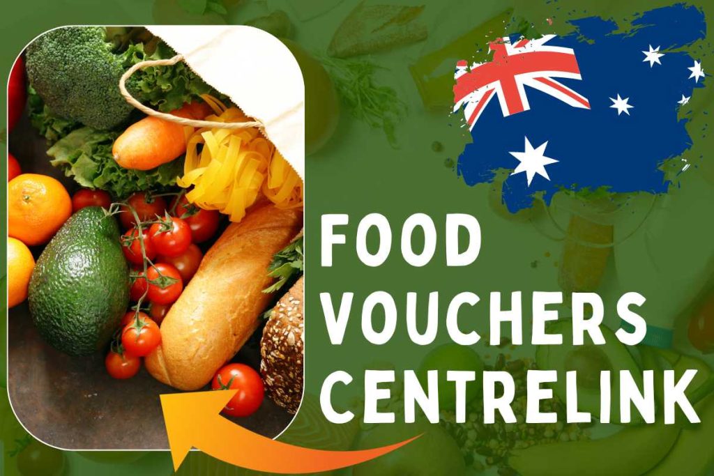 Food Vouchers Centrelink 2024