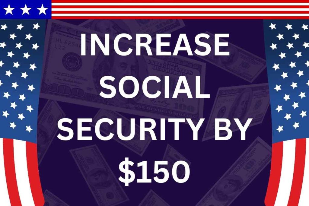 How To Increase Social Security Benefits By $150? - Know Ways & Eligibility