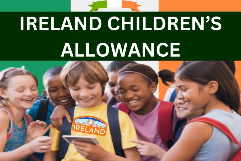 Ireland Children’s Allowance 2024