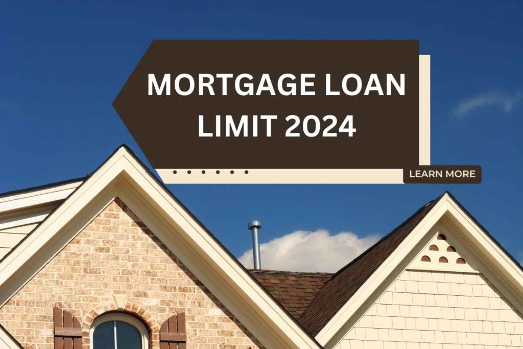 Mortgage Loan Limit 2024, Expected Raise, How To Claim