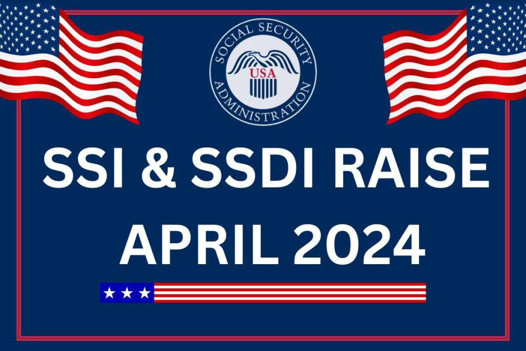 SSI & SSDI Raise April 2024
