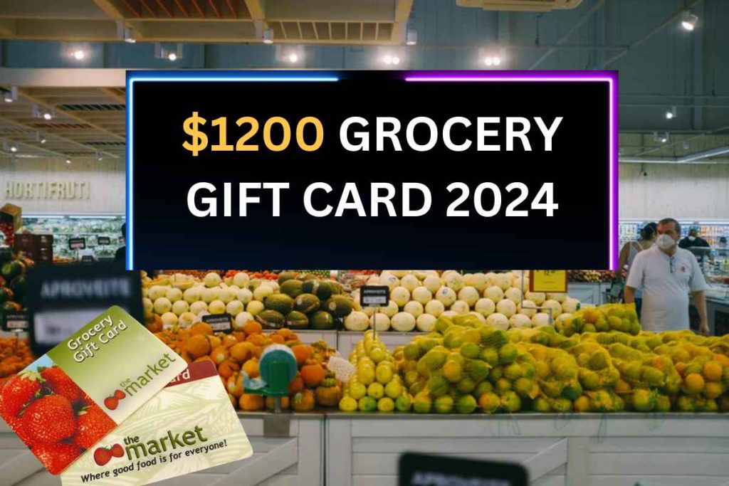 $1200 Grocery Gift Card May 2024 - Know How To Get It & Eligibility